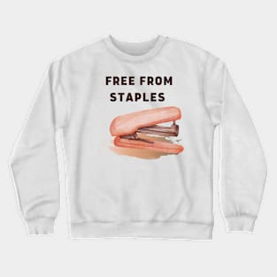 Free from staples! Funny stapler Crewneck Sweatshirt